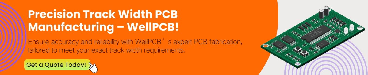 Precision Track Width PCB Manufacturing – WellPCB!